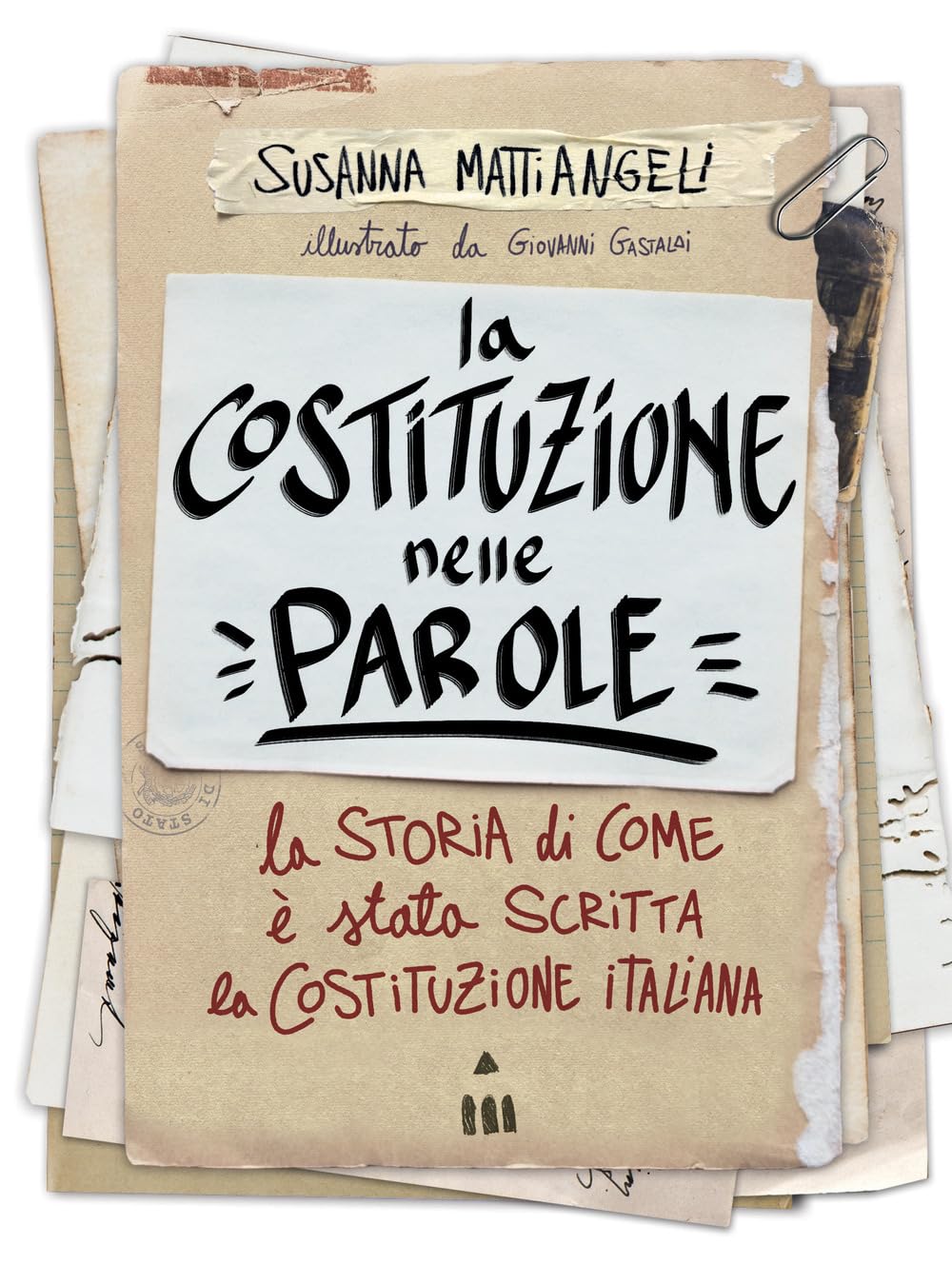 La Costituzione Nelle Parole. La Storia Di Come è Stata Scritta La Costituzione Italiana - 4