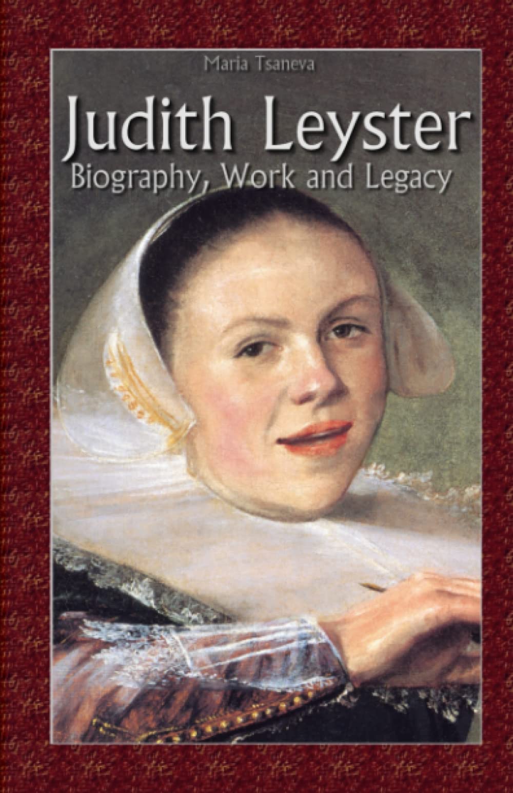 Judith Leyster: Biography, Work and Legacy