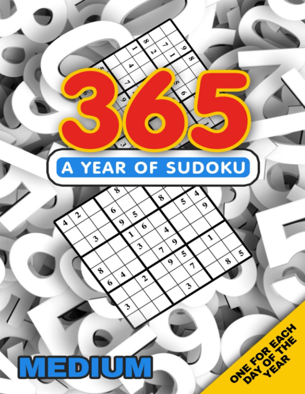 365 A Year of Sudoku: One medium puzzle for each day of the year