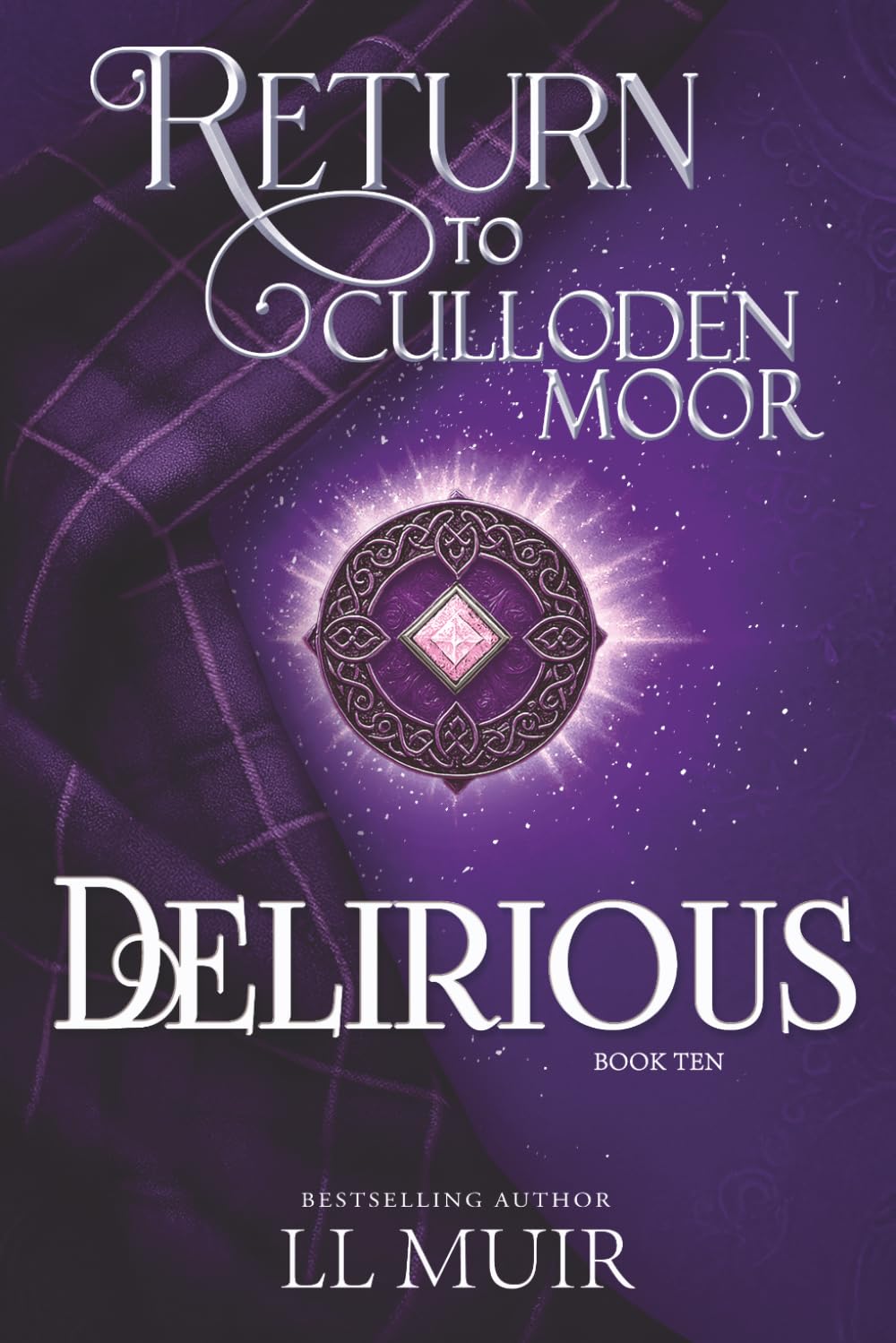 Delirious: Return to Culloden Moor, Book 10