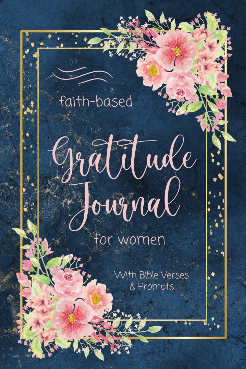 Independently published Faith-Based Gratitude Journal For Women With Bible Verses & Prompts:: Guided Christian Walk Of Thanks: 100 Days To A More Prayerful, Joyful And Grateful Life