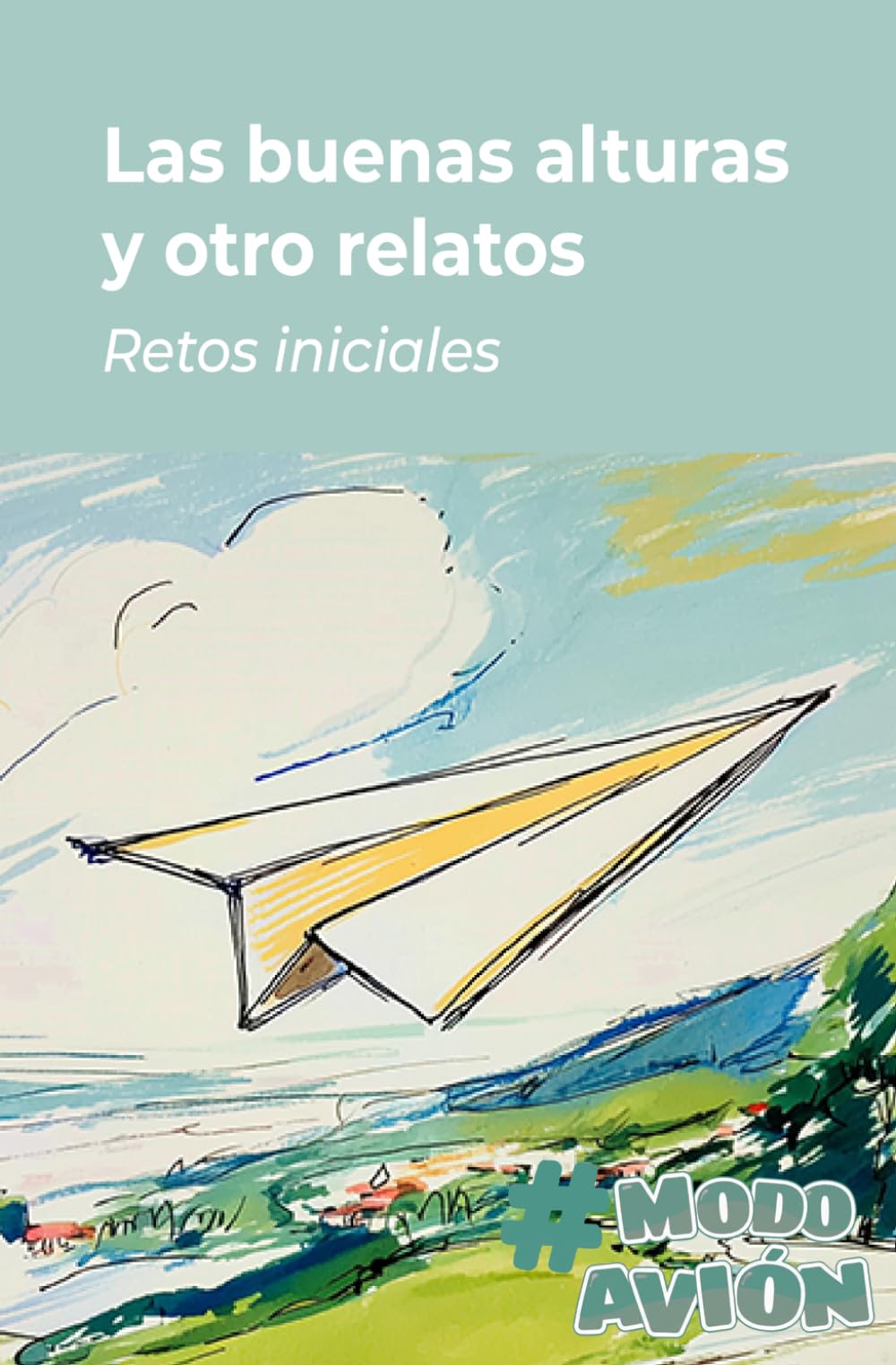 Las buenas alturas y otros relatos: Retos iniciales