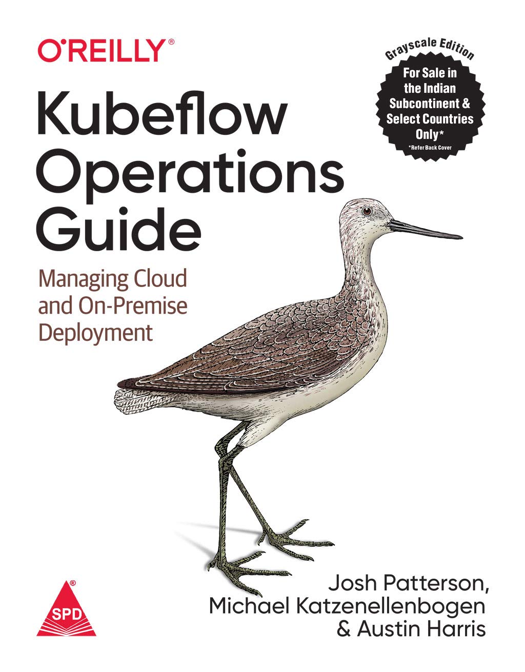 Kubeflow Operations Guide: Managing Cloud and On-Premise Deployment (Grayscale Indian Edition)