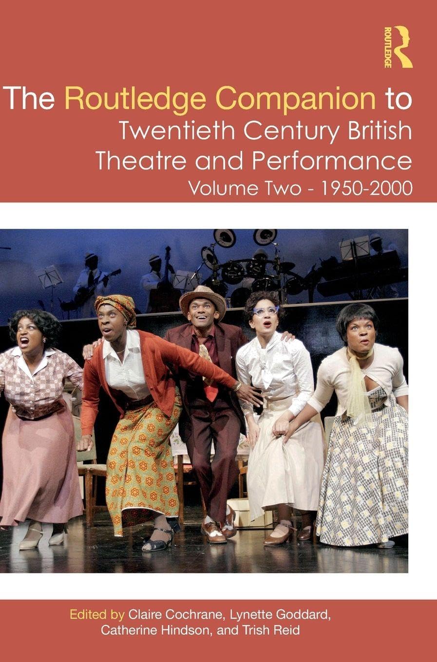 The Routledge Companion to Twentieth Century British Theatre and Performance: Volume Two: 1950–2000