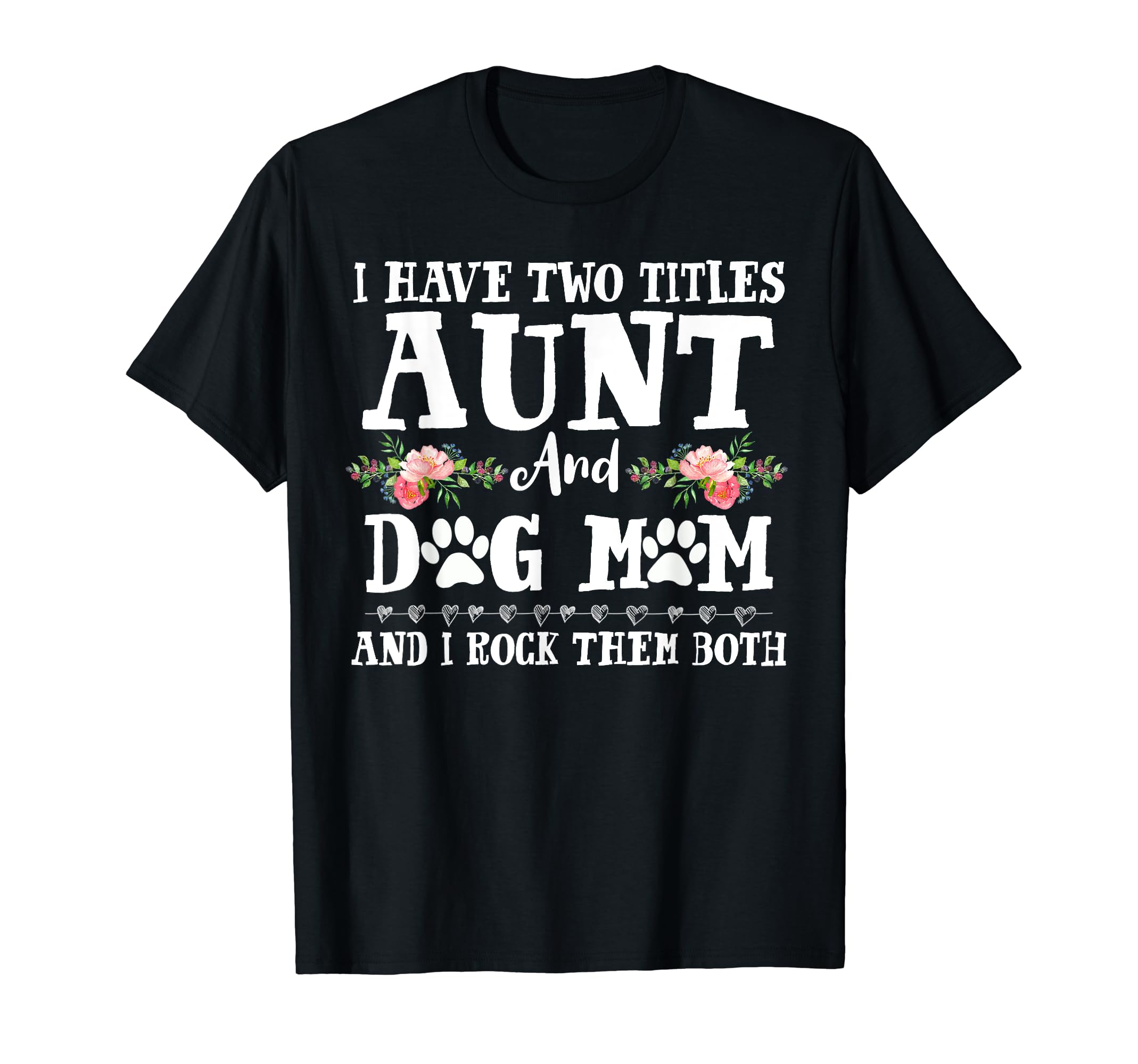 Auntie and Dog Mom Dog Life Mama Funny Aunt Thing Dog Mama T-Shirt, Black