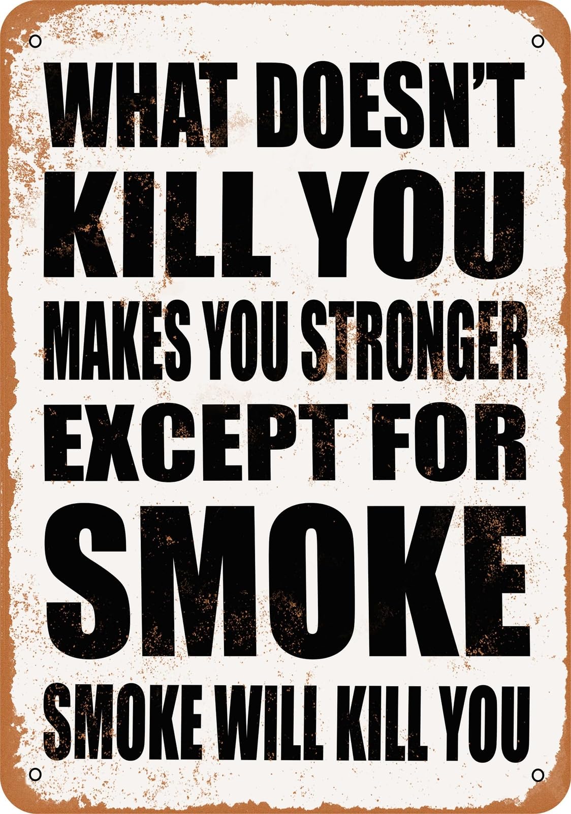 Metal Sign - SMOKE Will Kill You - Vintage Look home decor