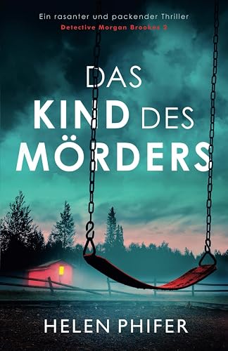 Das Kind des Mörders: Ein rasanter und packender Thriller (Detective Morgan Brookes)