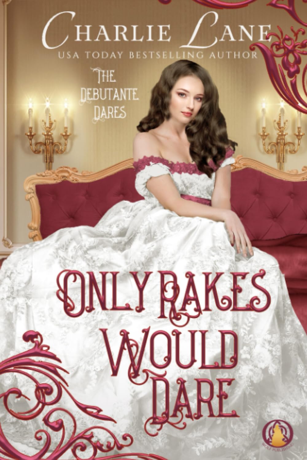 Only Rakes Would Dare: 5 (The Debutante Dares)