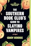 The Southern Book Club's Guide to Slaying Vampires: A Novel