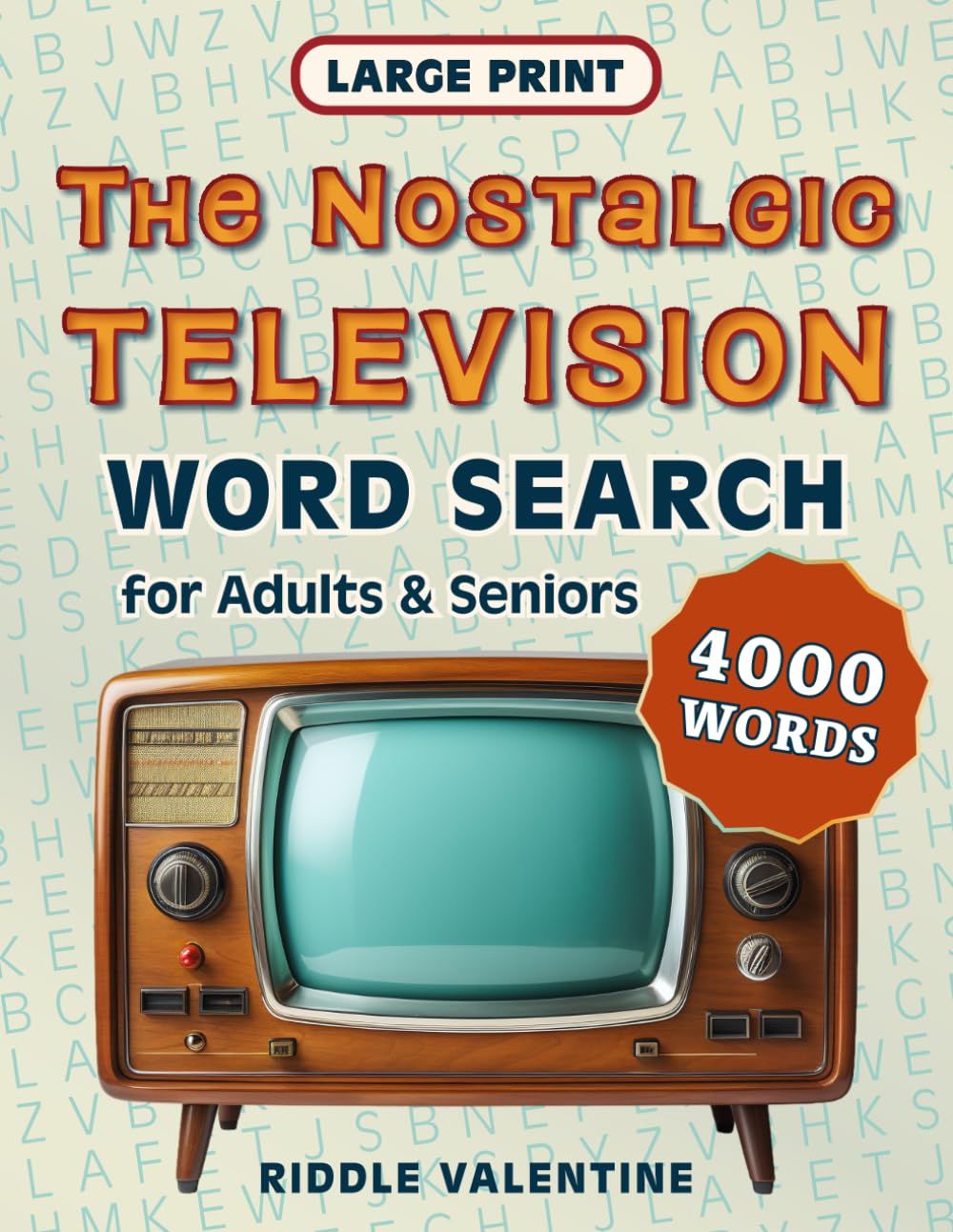 The Nostalgic Television Word Search Large Print: 4000 Word Finds for Adults and Seniors (Nostalgic Word Search Large Print)