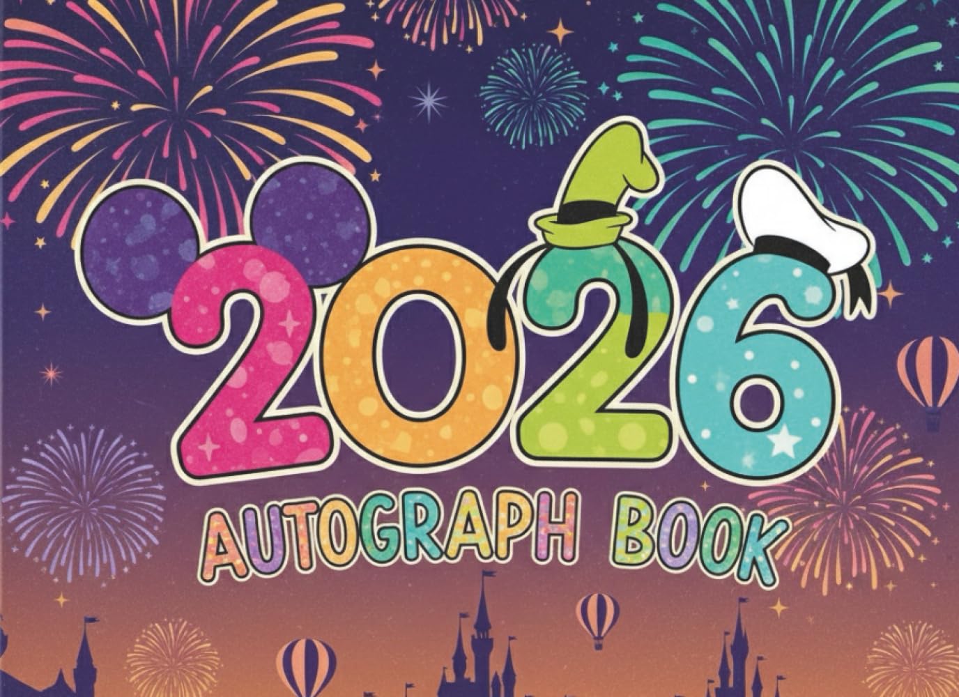 Autograph Book 2026: Collect Signatures & Photos from Theme Park Adventures, Favorite Characters ...
