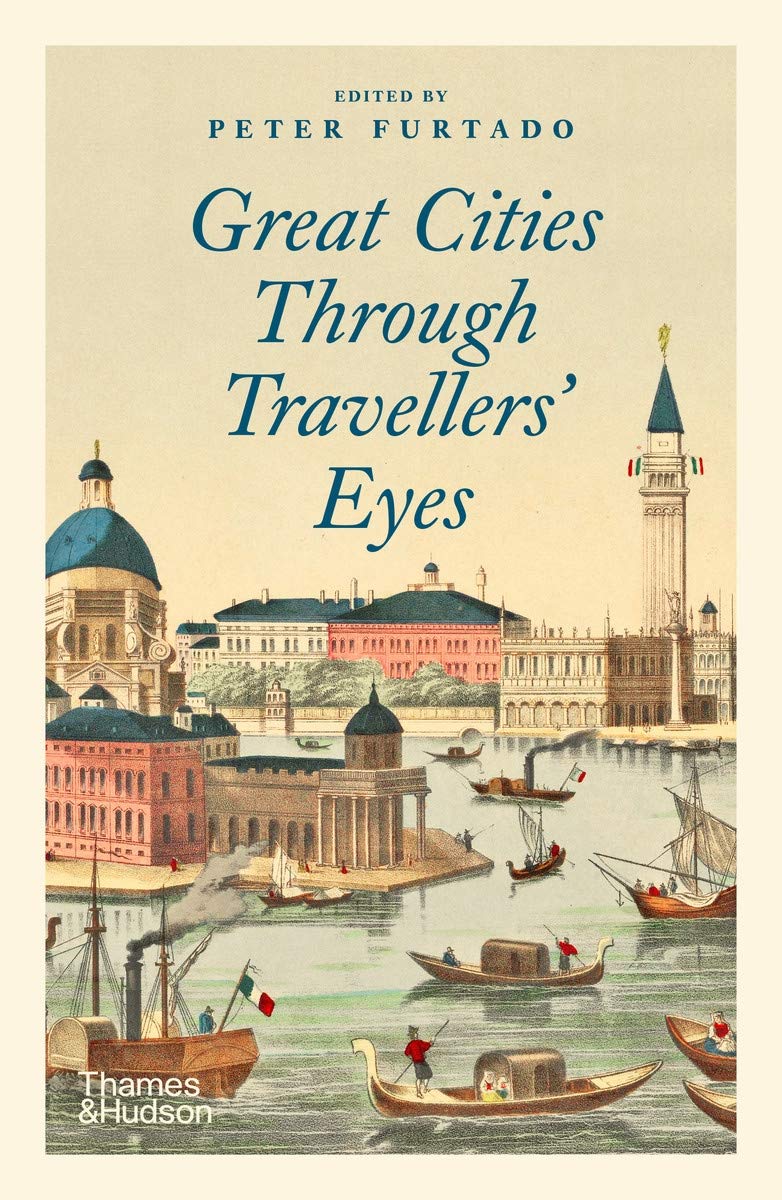 Great Cities Through Travellers' Eyes by Peter Furtado (Paperback Book)