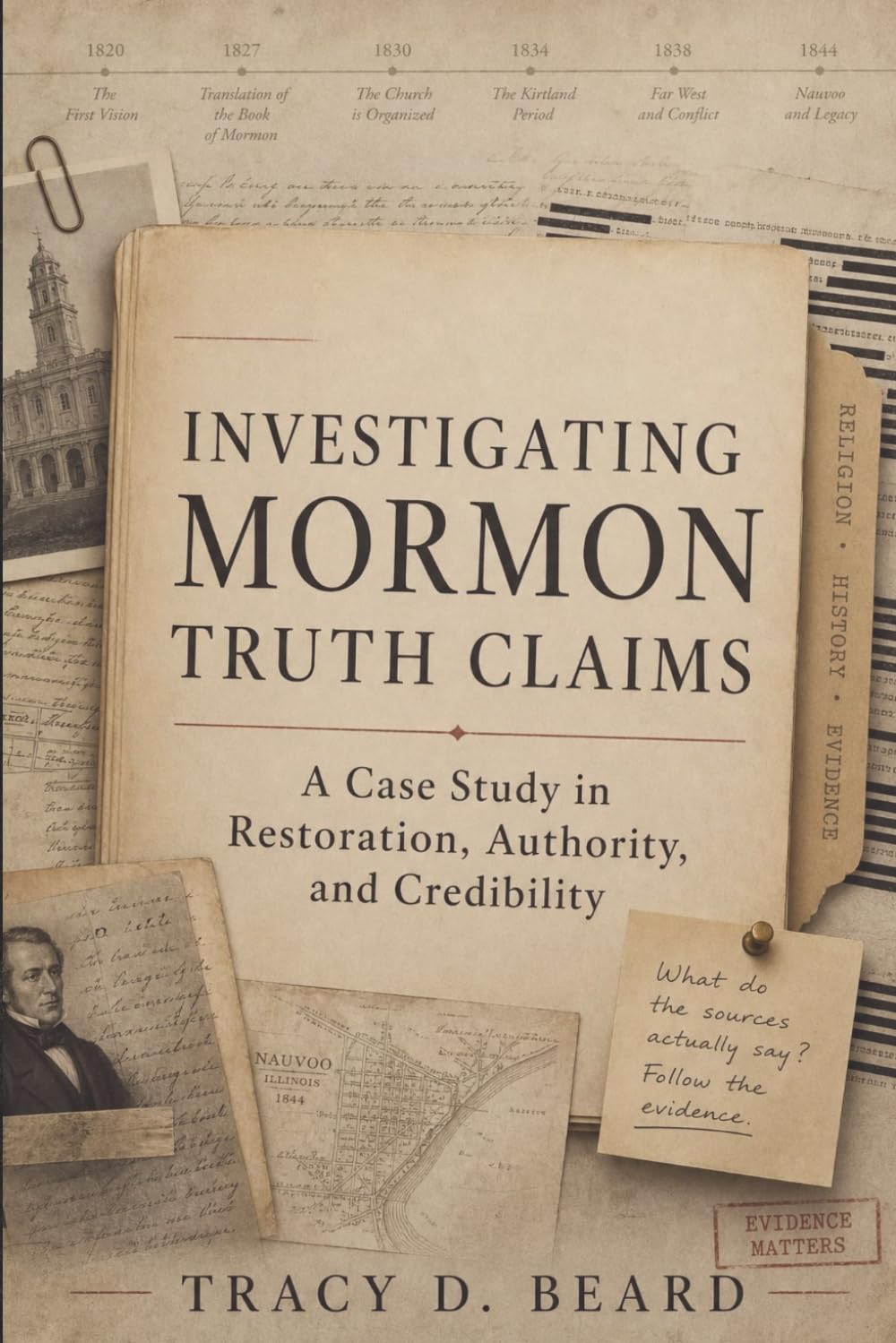 Investigating Mormon Truth Claims: A Case Study in Restoration, Authority, and Credibility
