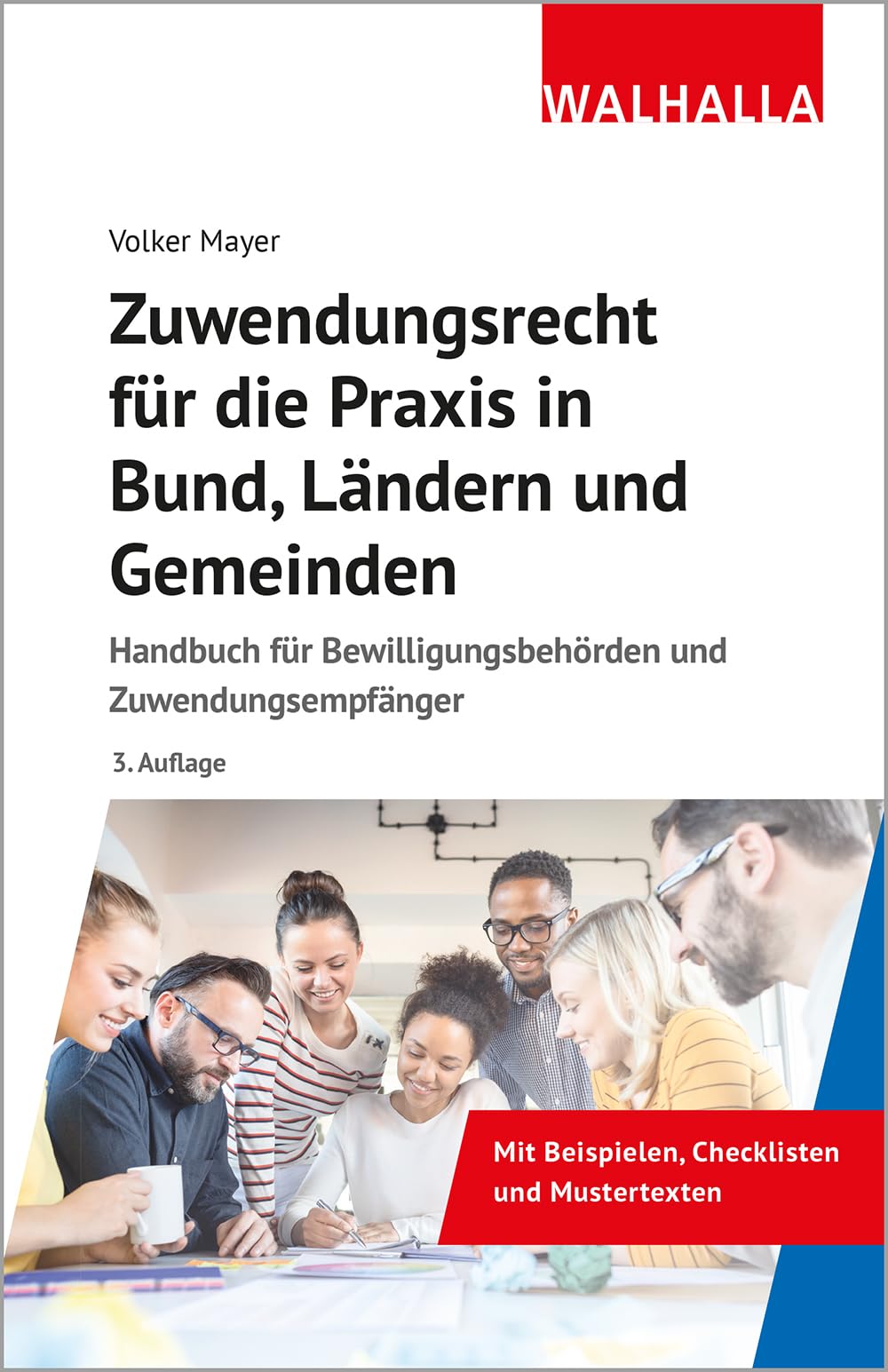 Zuwendungsrecht für die Praxis in Bund, Ländern und Gemeinden: Handbuch für Bewilligungsbehörden und Zuwendungsempfänger