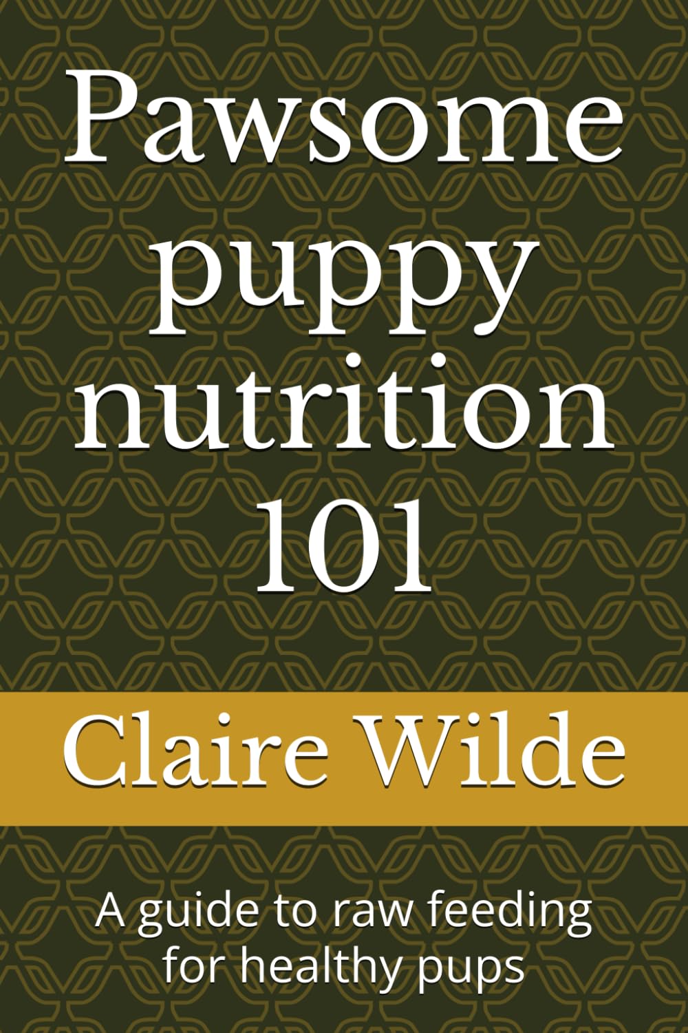 Pawsome puppy nutrition 101: A guide to raw feeding for healthy pups (from puppy to 1 year old)
