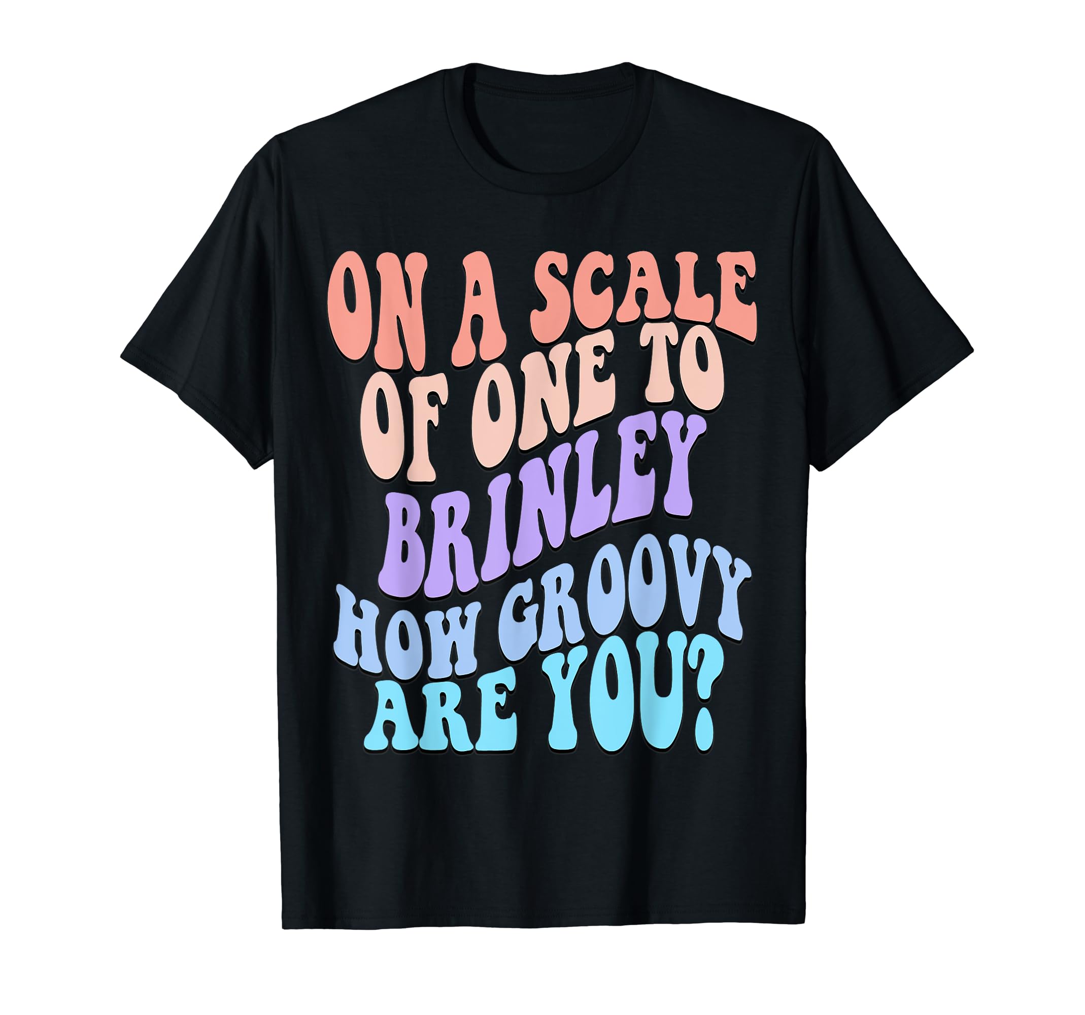 BRINLEY Name Gift Groovy Outfits For WomenBRINLEY Cute Retro Girls Groovy BRINLEY Personalized Name T-Shirt