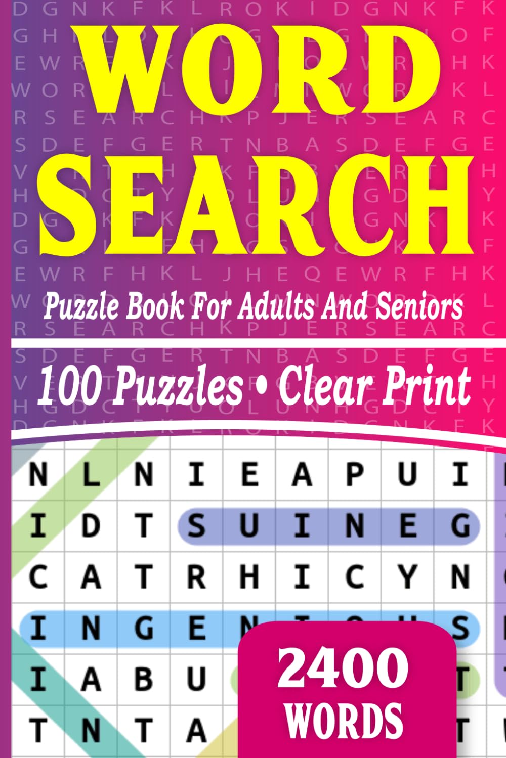 Word Search Puzzle Book For Adults And Seniors: 100 Puzzles