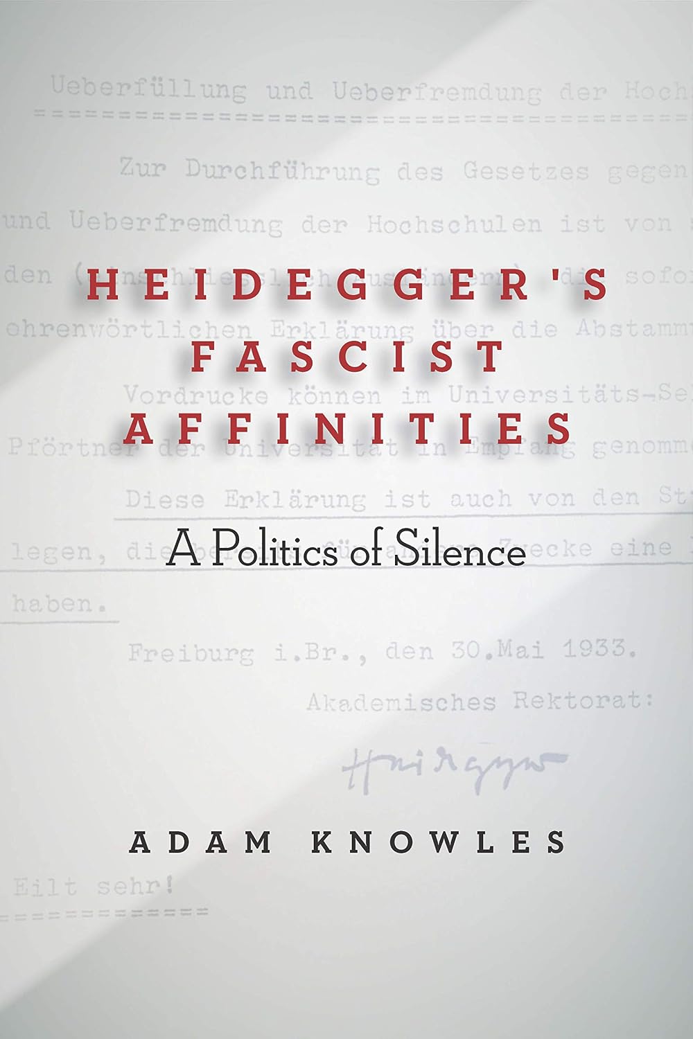 Heidegger's Fascist Affinities: A Politics of Silence