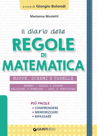 Il diario delle regole di matematica. Mappe, schemi e tabelle