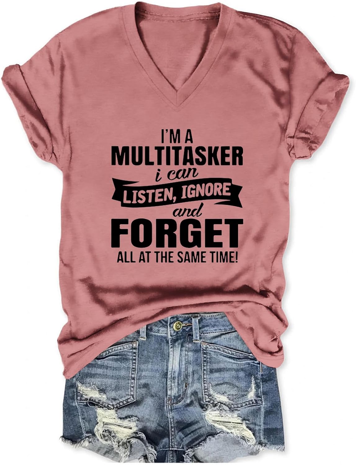 Funny Shirts I'm A Multitasker I Can Listen Ignore and Forget All at The Same Time Inappropriate Tshirt for Women