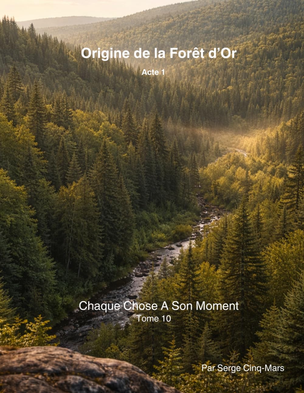 Origine de la Forêt d’Or- Acte 1: Chaque Chose A Son Moment- Tome 10