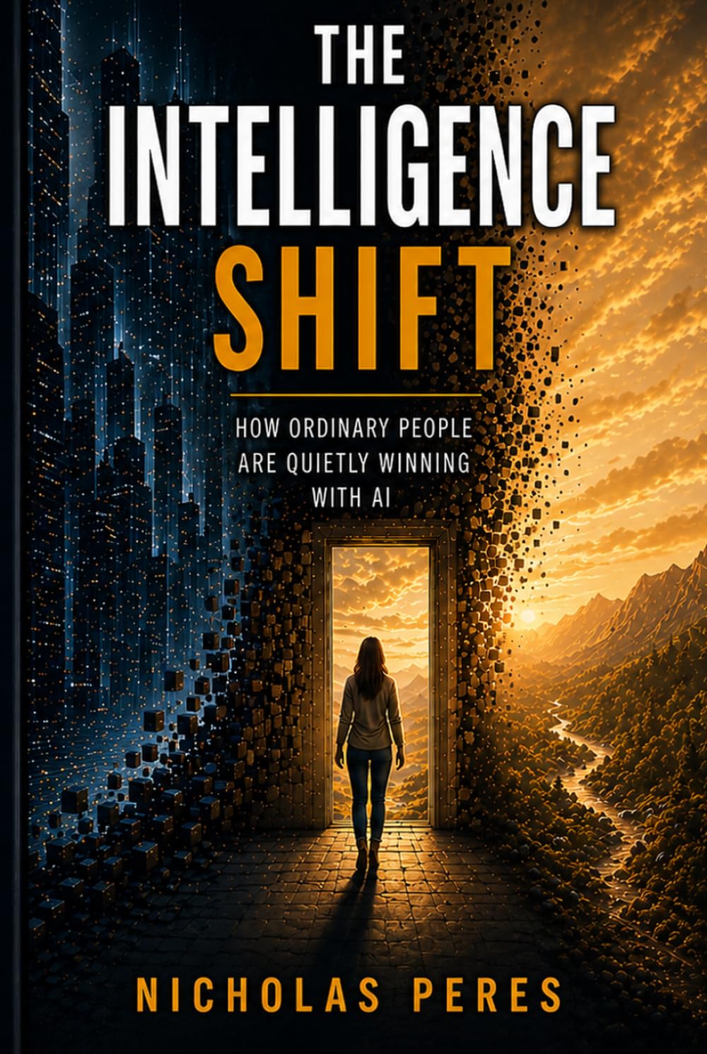 The Intelligence Shift: How Ordinary People Are Quietly Winning with AI