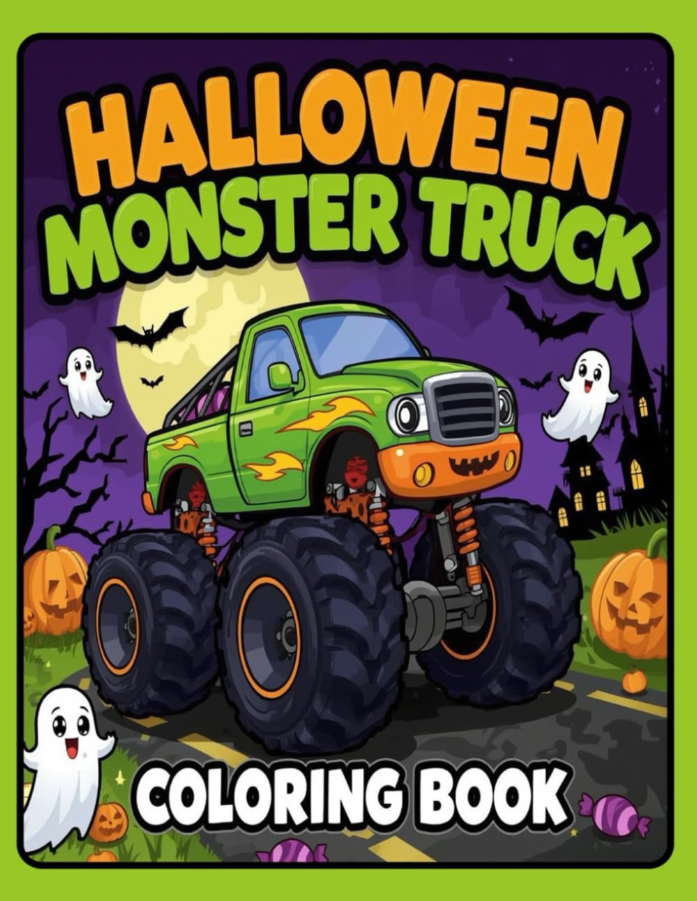 Halloween Monster Truck Coloring Book: Spooky Monster Truck Coloring Pages with Ghosts, Pumpkins, and Fun Halloween Scenes for Kids