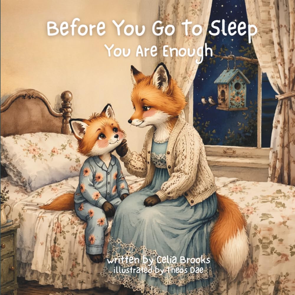 You Are Enough: A Reassuring Bedtime Story About Self-Worth (Before You Go To Sleep)