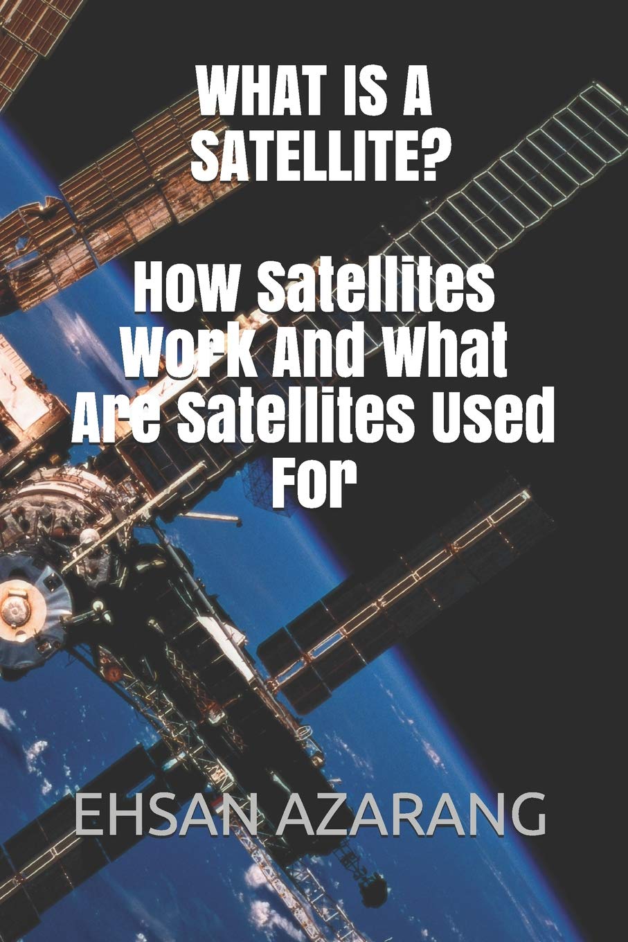 Buy WHAT IS A SATELLITE?How Satellites Work And What Are Satellites