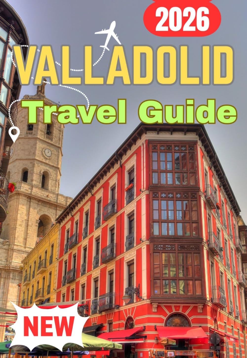 VALLADOLID TRAVEL GUIDE 2026
