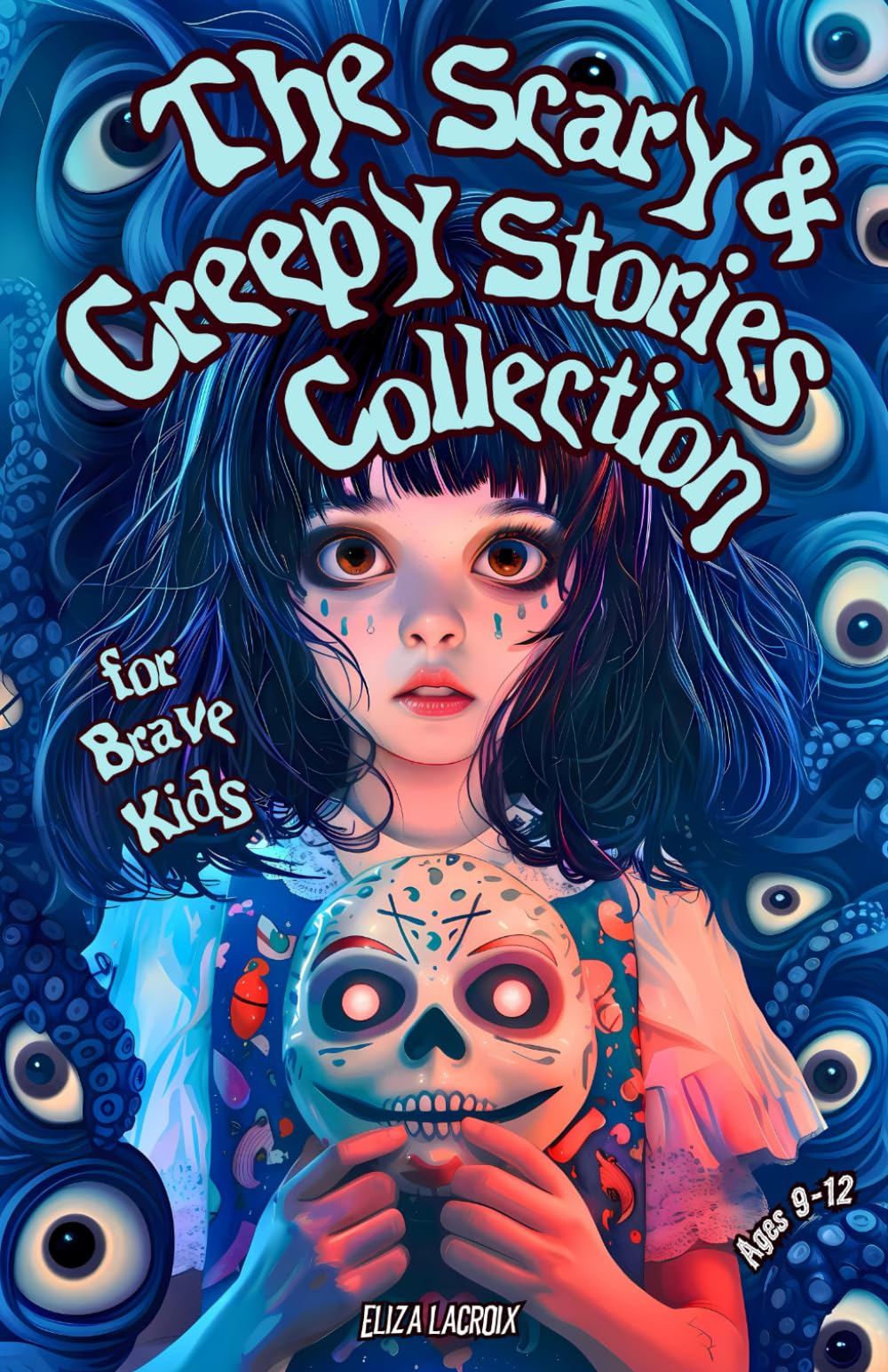 The Scary & Creepy Stories Collection for Brave Kids Ages 9-12: Bone-Chilling Bedtime Tales of Spooky Carnival Masks, Mysterious Ghost Trains, and ... Dark Adventures, and Eerie Nightmares!