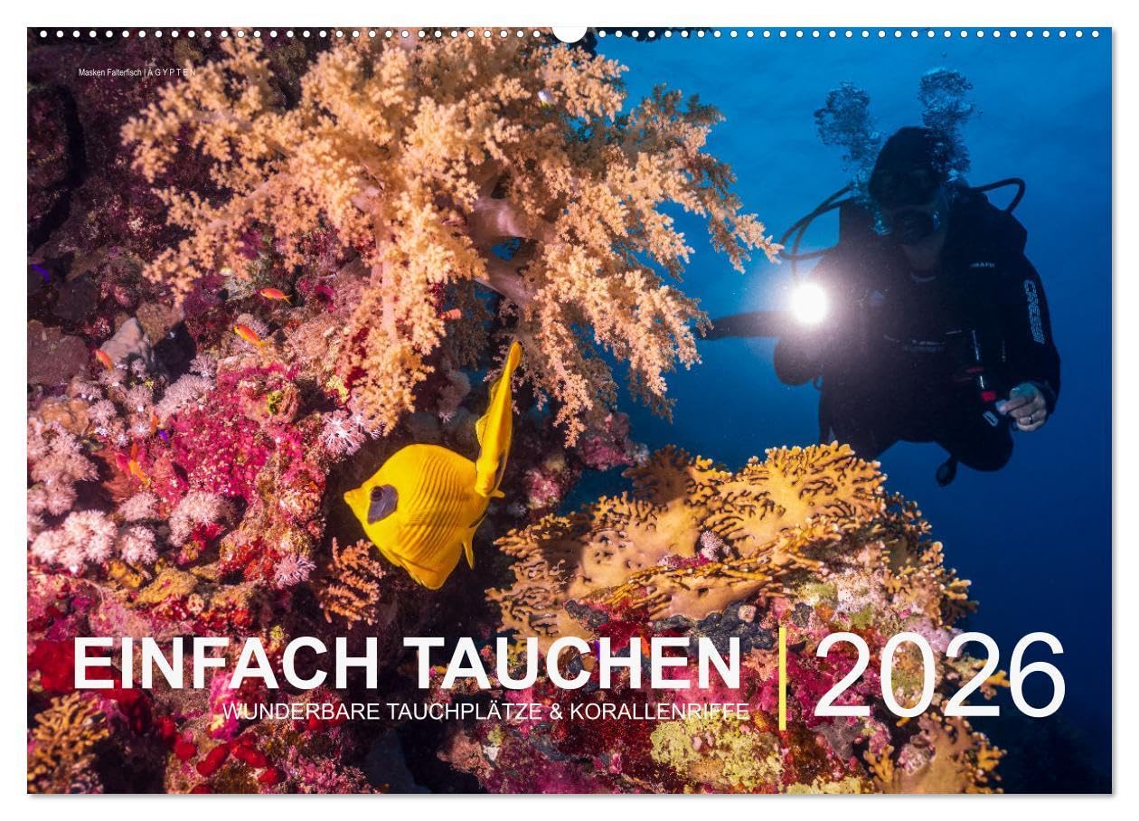 Einfach Tauchen - Wunderbare Tauchplätze und Korallenriffe (Wandkalender 2026 DIN A2 quer), CALVENDO Monatskalender: Farbenfrohe Unterwasserfotos der beliebtesten Reisezielen für Taucher.