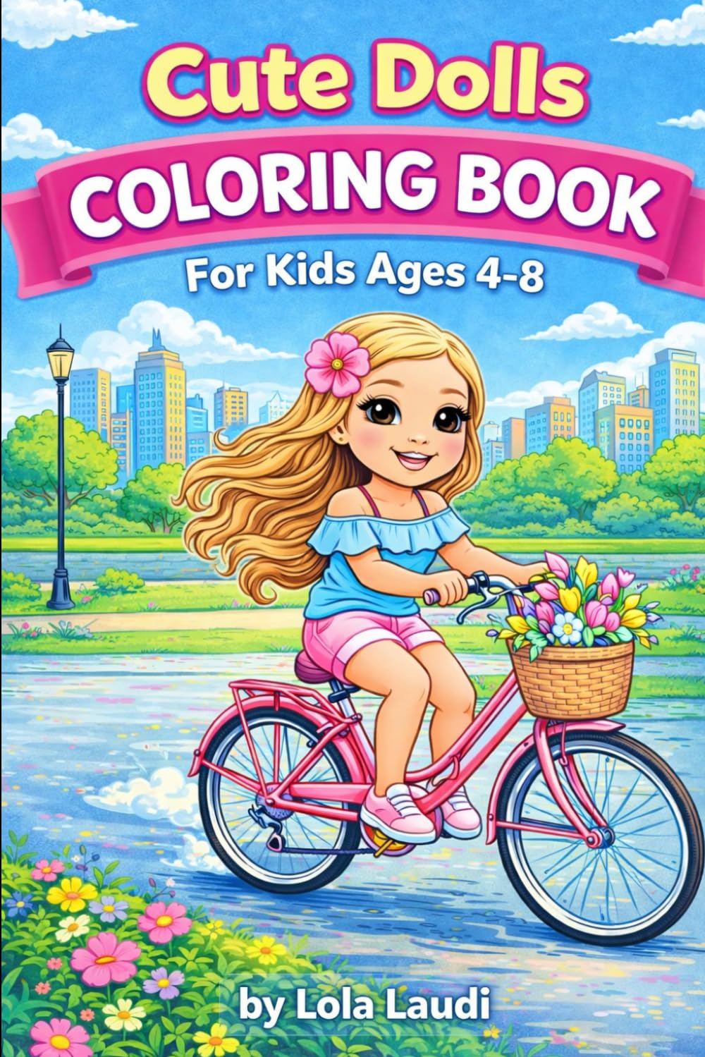 Coloring Book: Dolls: 24 cute coloring pages featuring beautiful dolls. Immerse yourself in an aura of friendliness, positivity, and a variety of hobbies