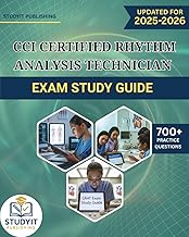 CCI CERTIFIED RHYTHM ANALYSIS TECHNICIAN EXAM STUDY GUIDE: Comprehensive Prep Manual with 700+ Practice Questions Covering the CCI CRAT Exam Objectives