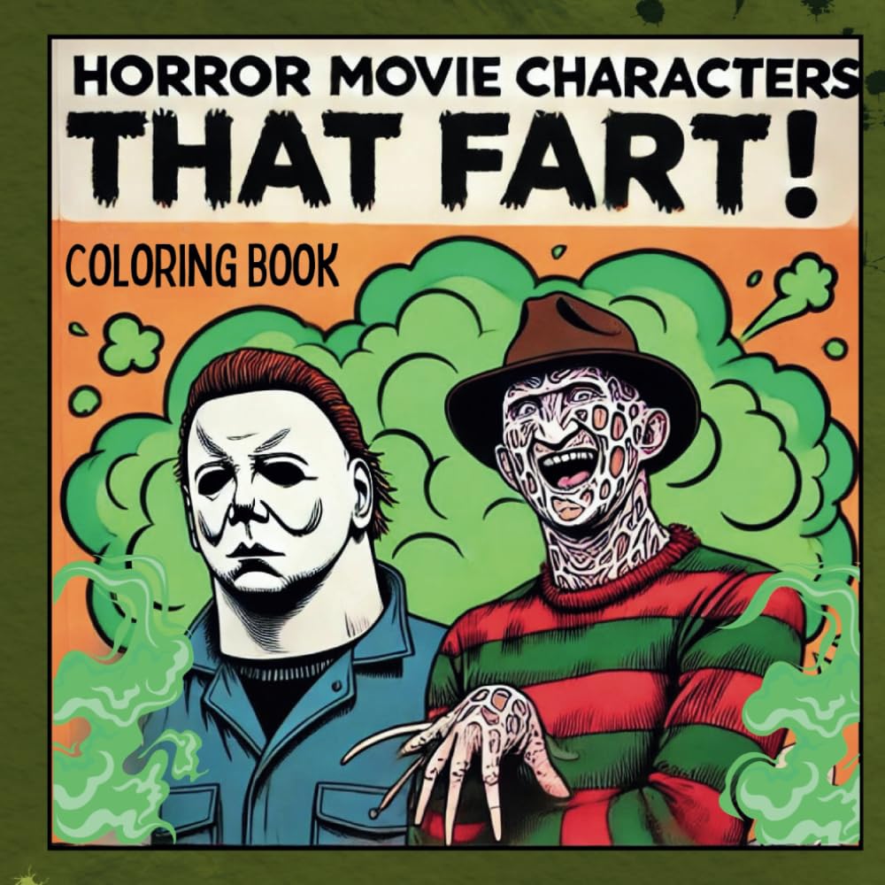 Horror Movie Characters That Fart! Coloring Book: A Coloring Book for Every Horror Fan With a Sense of Humor