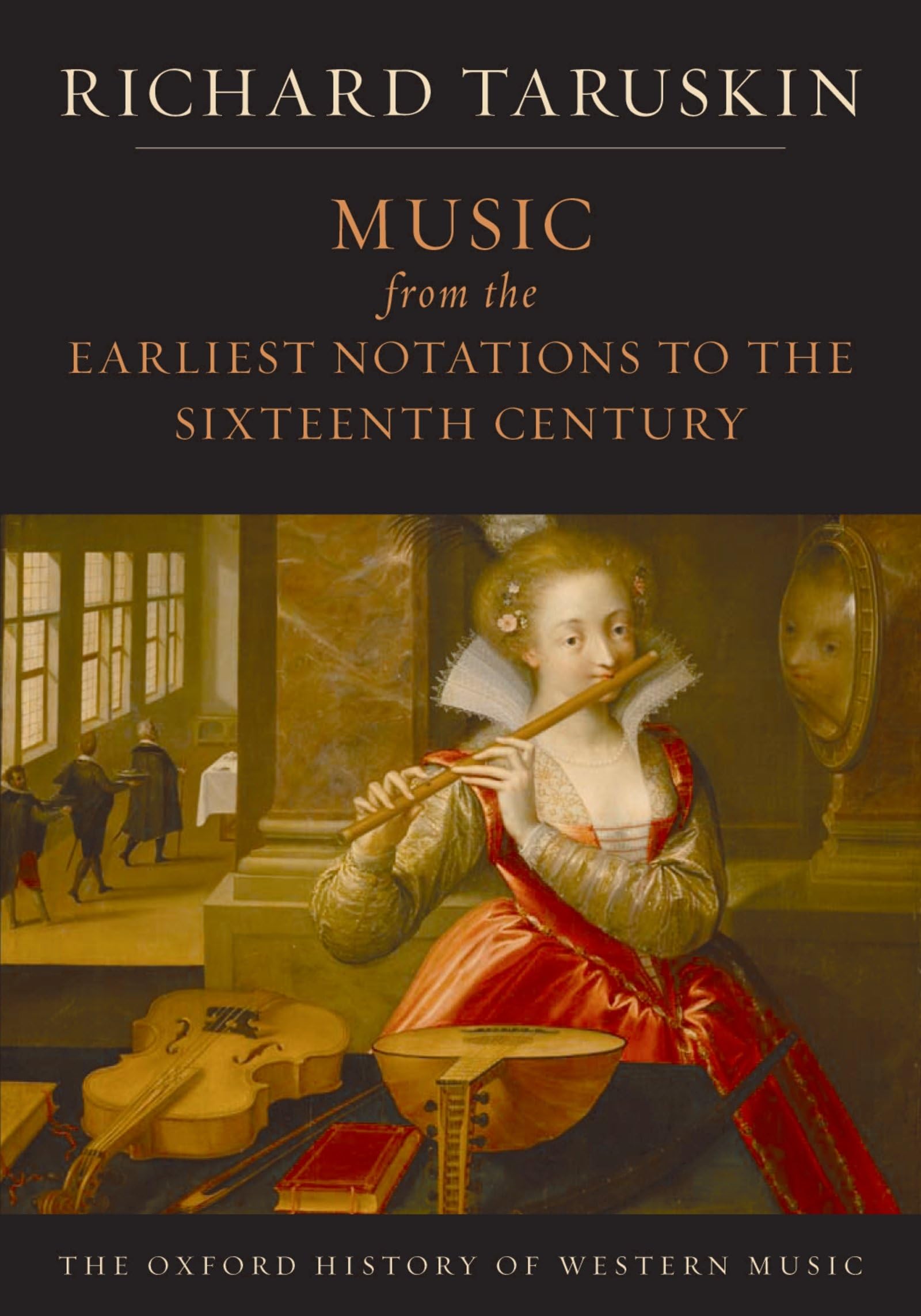 Volume 1: Music from the Earliest Notations to the Sixteenth Century (The Oxford History of Western Music)