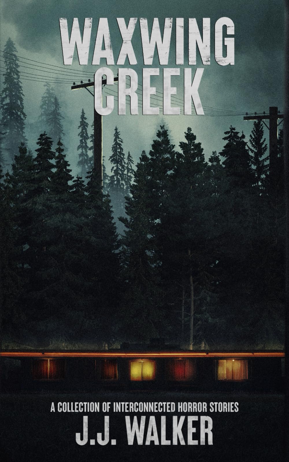Waxwing Creek: A collection of interconnected horror stories