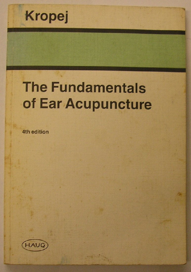The Fundamentals of Ear Acupuncture: Kropej, Helmut: 9783776007770 ...
