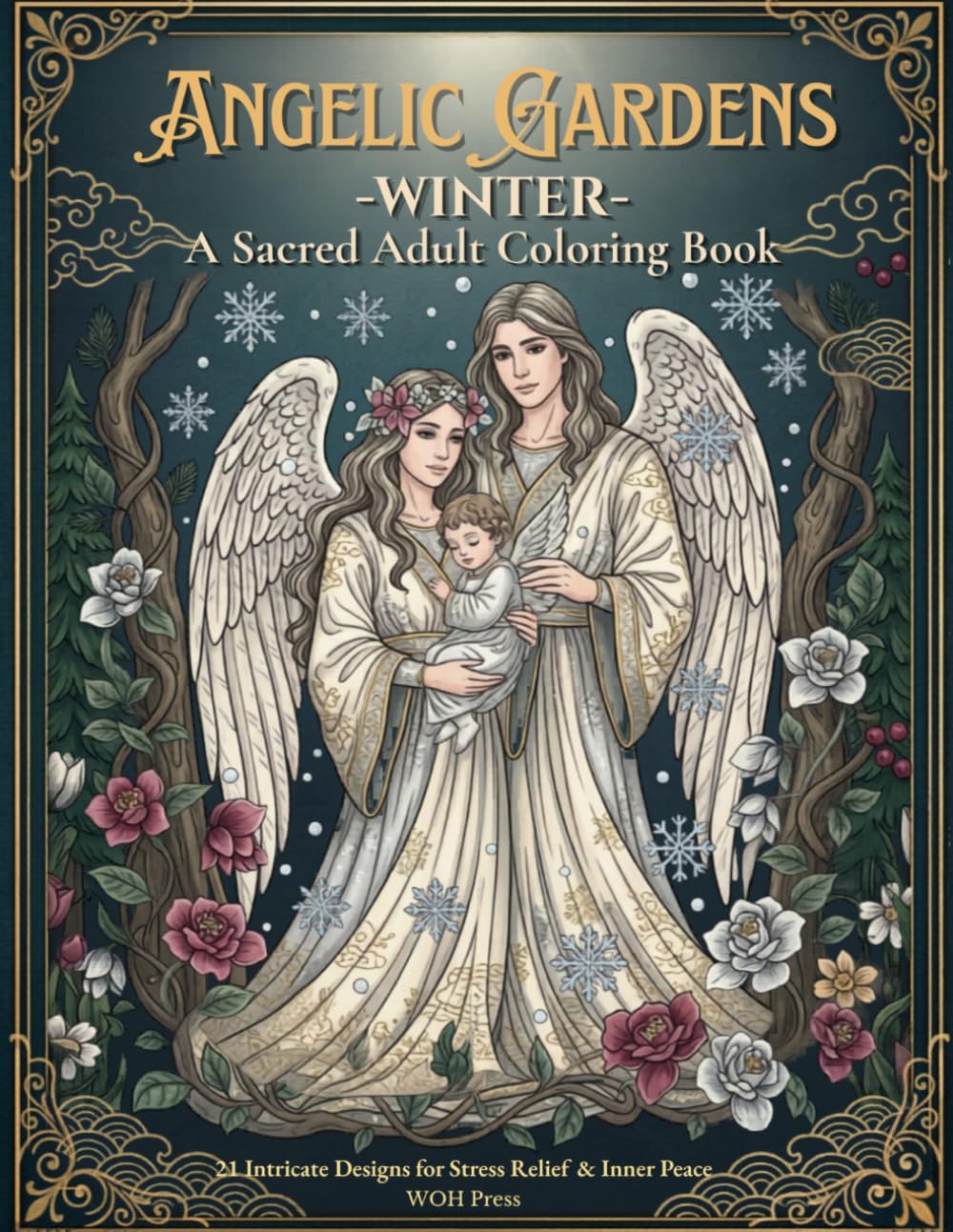 Angelic Gardens - Winter -: A Sacred Adult Coloring Book for Stress Relief & Inner Peace | 21 Intricate Designs (Whispers of Heaven: The Four Seasons)