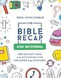 The Bible Recap Kids' Devotional: 365 Reflections and Activities for Children and Families to Read the Bible in a Year