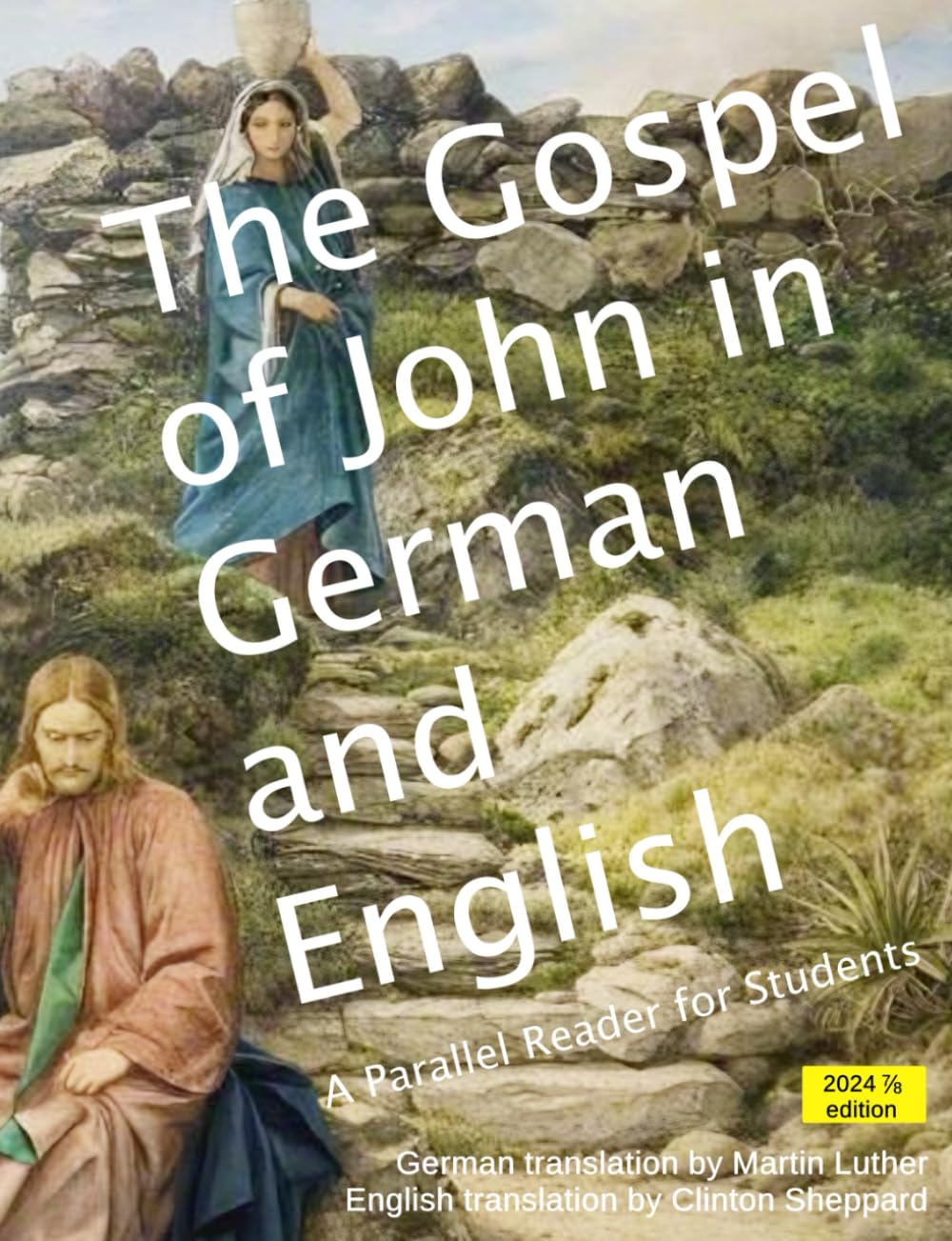 The Gospel of John in German and English: A Parallel Reader for Students (German Parallel Readers)