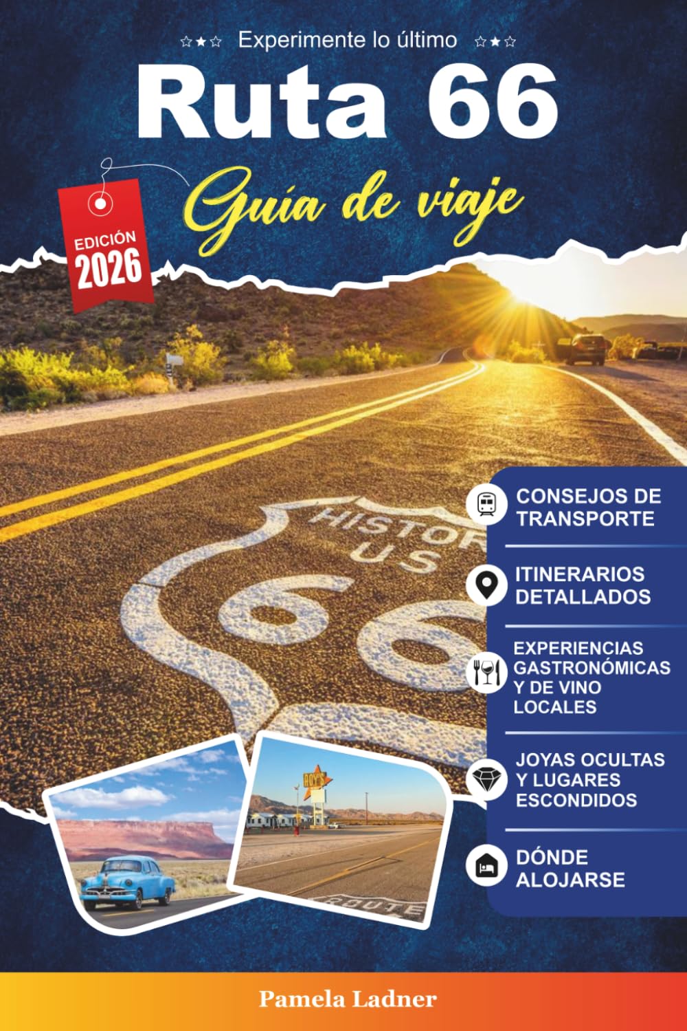 RUTA 66 GUÍA DE VIAJE 2027: La guía completa de viajes por carretera para principiantes en la Mother Road