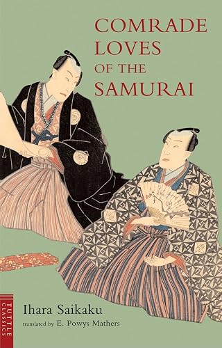 Comrade Loves of the Samurai: And Songs of the Geisha