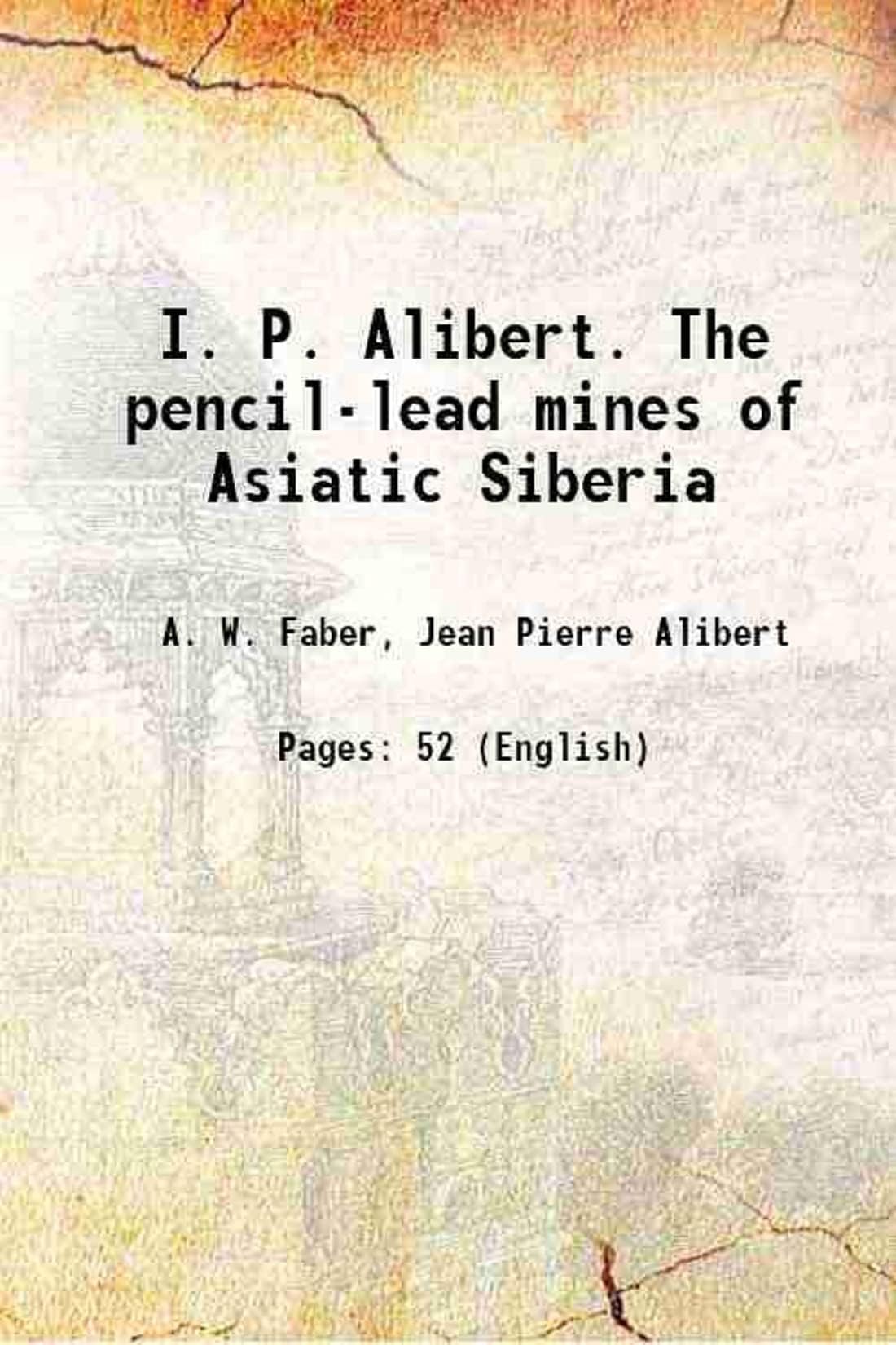 I. P. Alibert. The pencil-lead mines of Asiatic Siberia 1865 [Hardcover]