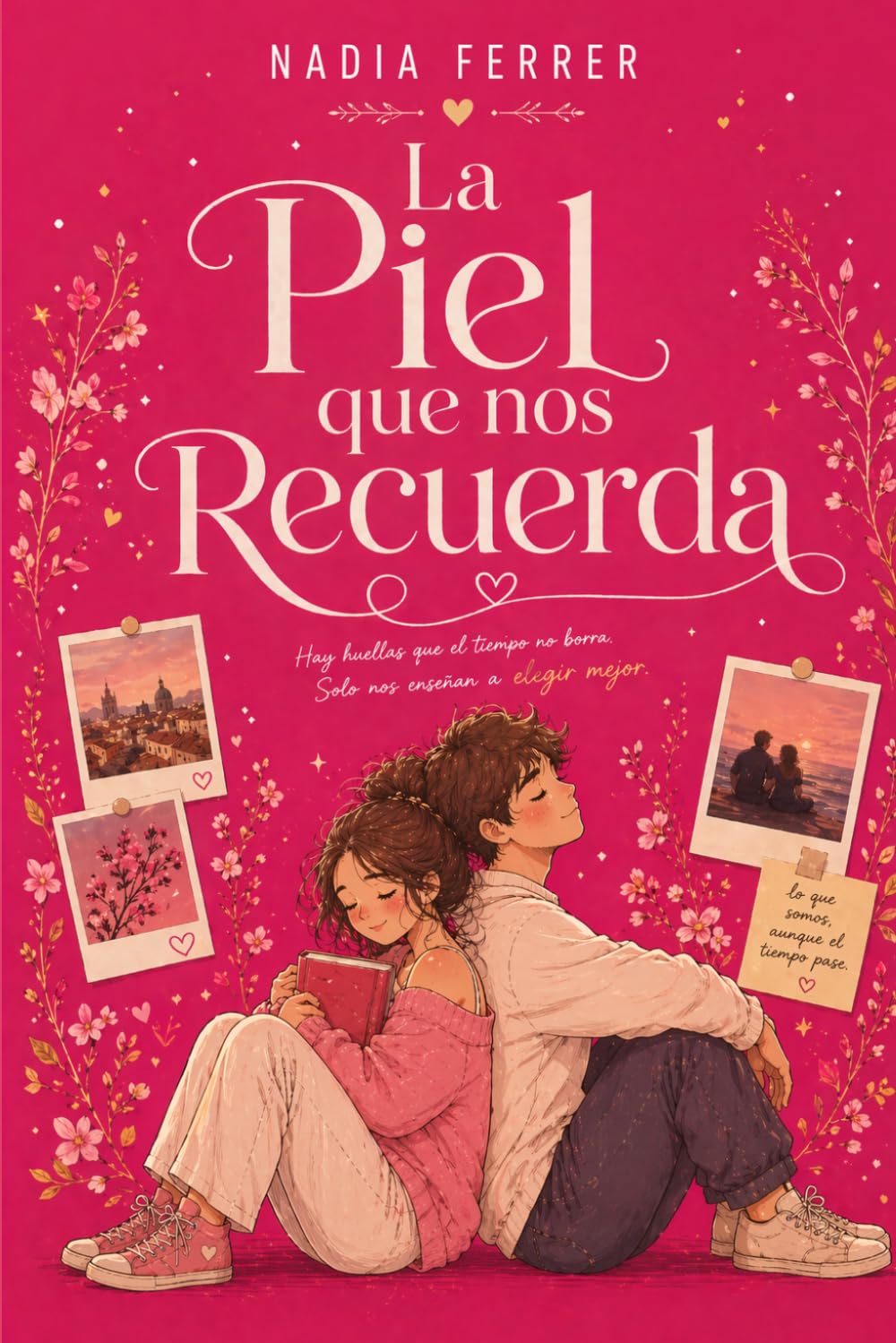 La Piel Que Nos Recuerda: Somos lo que Somos, aunque el tiempo pase.