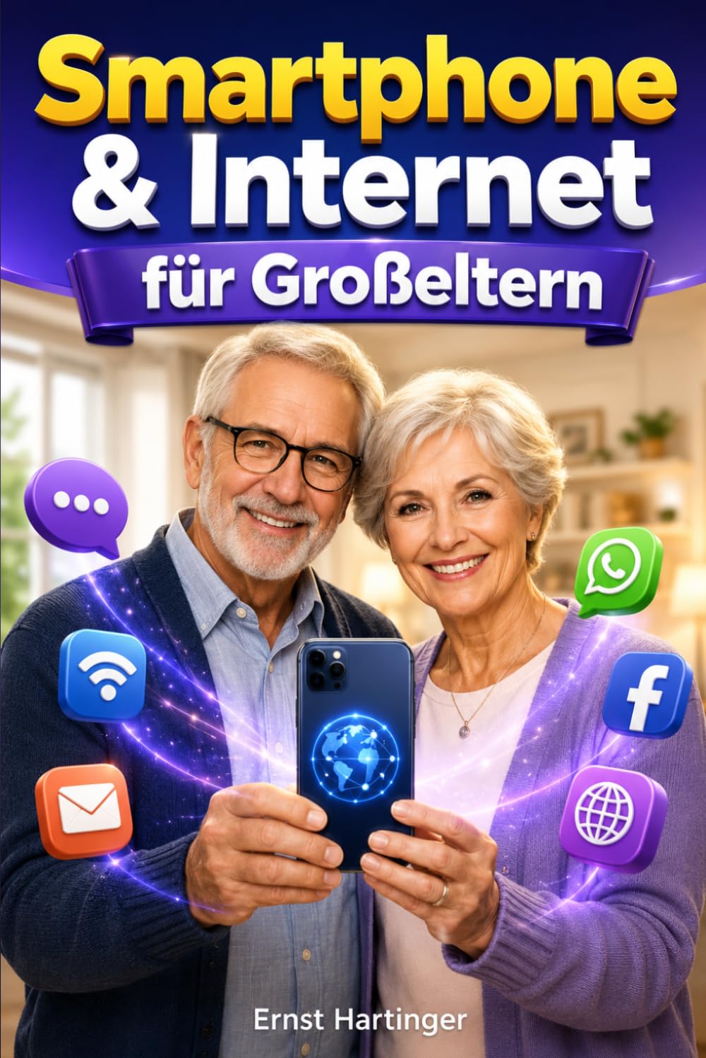 Smartphone & Internet für Großeltern: Schritt-für-Schritt erklärt – WhatsApp, Fotos, E-Mail, Online-Banking und mehr ganz einfach nutzen (Einfach ... Die verständliche Ratgeberreihe für Senioren)