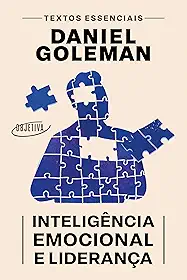 Inteligência emocional e liderança: Textos essenciais