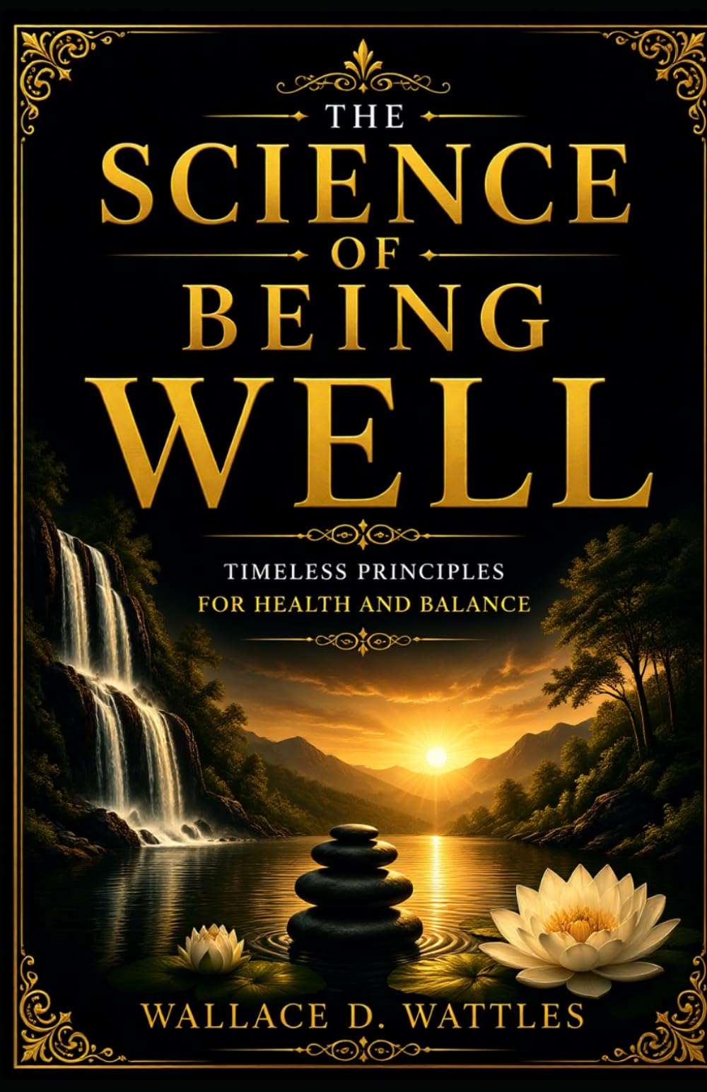 The Science of Being Well: Timeless Principles for Health and Balance
