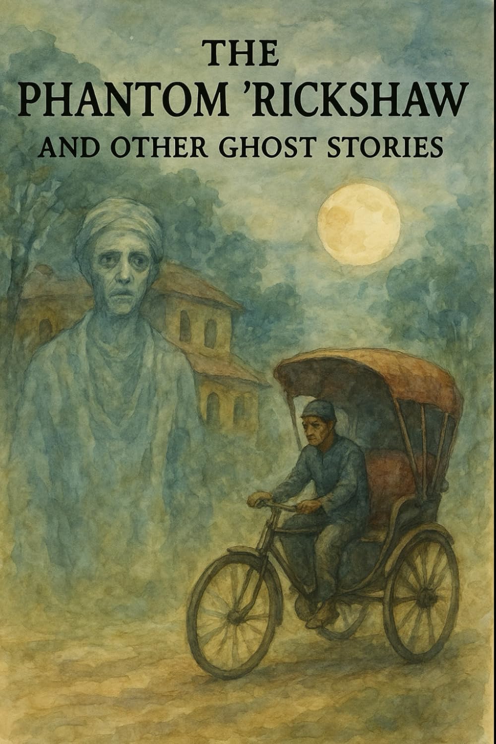 THE PHANTOM 'RICKSHAW AND OTHER GHOST STORIES: illustrated