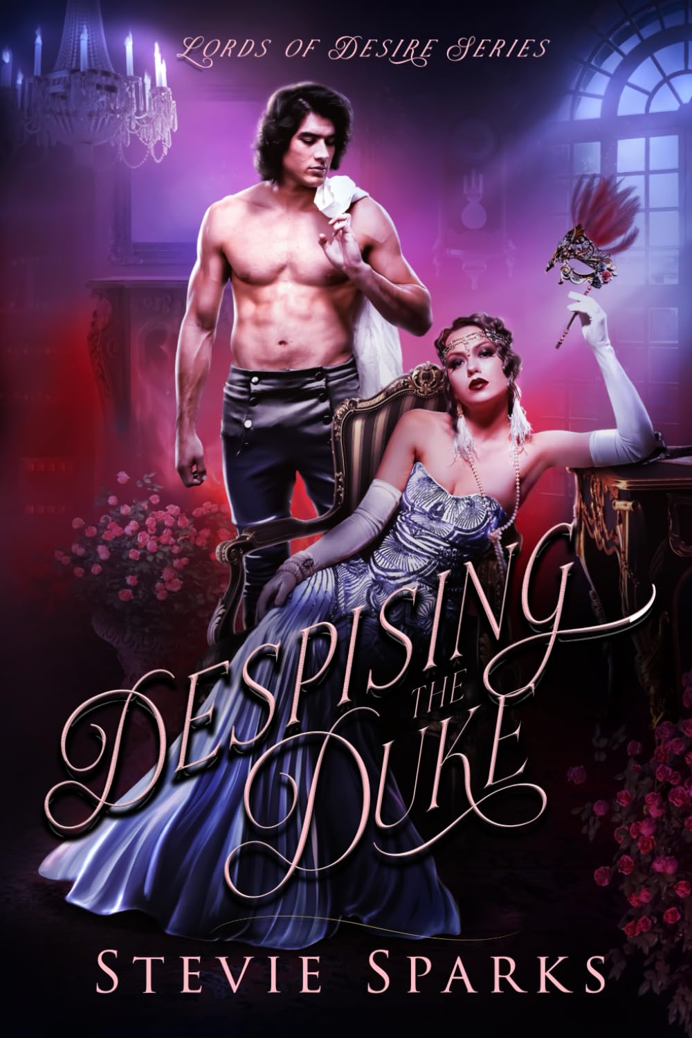 Despising the Duke: A Second Chance, Enemies to Lovers Historical Romance: 2 (Lords of Desire)